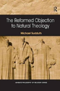 The Reformed Objection To Natural Theology - Preview