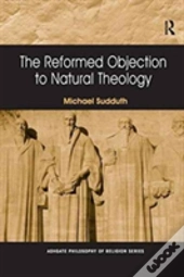 The Reformed Objection To Natural Theology