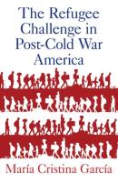 The Refugee Challenge In Post-Cold War America