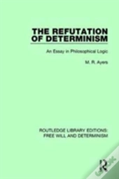 The Refutation Of Determinism