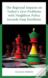 The Regional Impacts On Turkey'S Zero Problems With Neighbors Policy Towards Iraqi Kurdistan