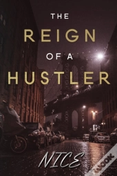 The Reign Of A Hustler