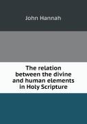 The Relation Between The Divine And Human Elements In Holy Scripture