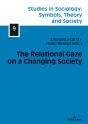 The Relational Gaze On A Changing Society - Preview