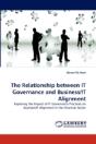 The Relationship Between It Governance And Business/It Alignment - Preview