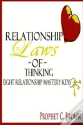 The Relationship Laws Of Thinking: Eight Relationship Mastery Keys