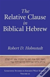 The Relative Clause In Biblical Hebrew