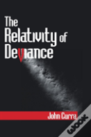 The Relativity Of Deviance