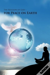 The Religion Of God-For Peace On Earth