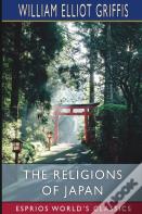 The Religions Of Japan (Esprios Classics)