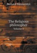 The Religious Philosopher Volume 3
