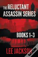 The Reluctant Assassin Series Books 1-3