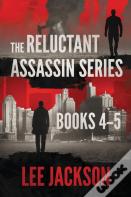 The Reluctant Assassin Series Books 4-5