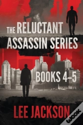 The Reluctant Assassin Series Books 4-5