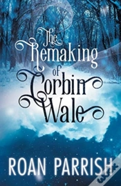 Capa do artigo The Remaking Of Corbin Wale