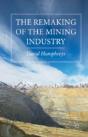 The Remaking Of The Mining Industry - Preview