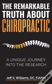 The Remarkable Truth About Chiropractic