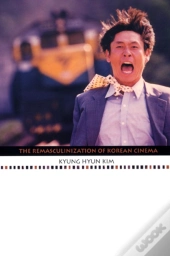 The Remasculinization Of Korean Cinema