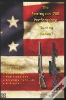 The Remington 700 Performance Tuning Manual