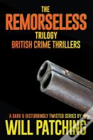 The Remorseless Trilogy
