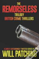 The Remorseless Trilogy