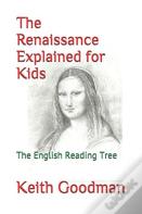 The Renaissance Explained For Kids