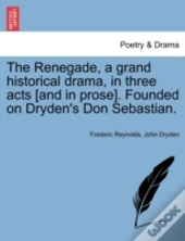 The Renegade, A Grand Historical Drama,