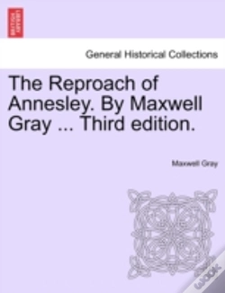 Capa do artigo The Reproach Of Annesley. By Maxwell Gray ... Third Edition.