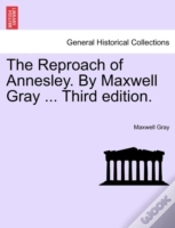 Capa do artigo The Reproach Of Annesley. By Maxwell Gray ... Third Edition.