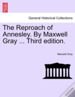 Capa do artigo The Reproach Of Annesley. By Maxwell Gray ... Third Edition.