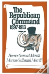 The Republican Command: 1897-1913