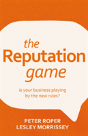 The Reputation Game - Is Your Business Playing By The New Rules? - Preview