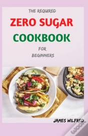 Capa do artigo The Required Zero Sugar Cookbook For Beginners