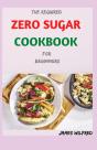 The Required Zero Sugar Cookbook For Beginners - Preview