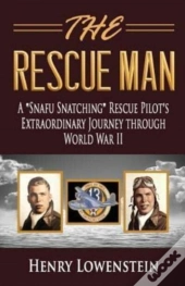 The Rescue Man: A  Snafu Snatching  Resc