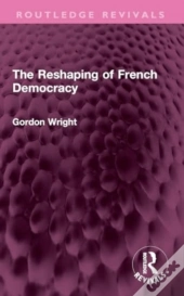 The Reshaping Of French Democracy