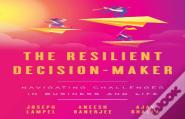 The Resilient Decision-Maker