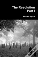 The Resolution Part I