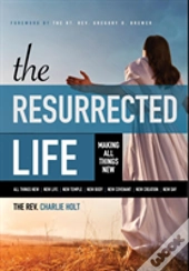 The Resurrected Life