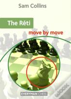 The Reti: Move By Move
