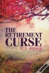 The Retirement Curse