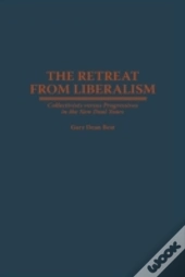 The Retreat From Liberalism