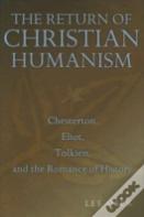 The Return Of Christian Humanism
