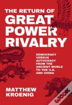 The Return Of Great Power Rivalry