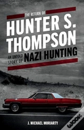 The Return Of Hunter S. Thompson