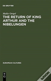 The Return Of King Arthur And The Nibelungen