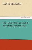 The Return Of Peter Grimm Novelised From The Play