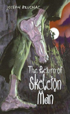 The Return Of Skeleton Man