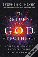 The Return Of The God Hypothesis