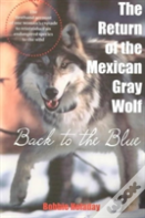 The Return Of The Mexican Gray Wolf